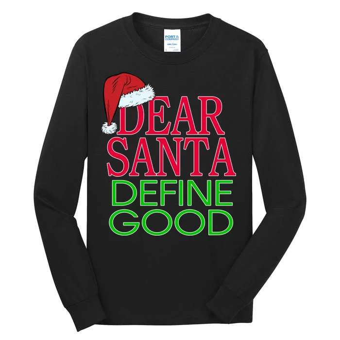 Dear Santa Define Good Funny Christmas Tall Long Sleeve T-Shirt