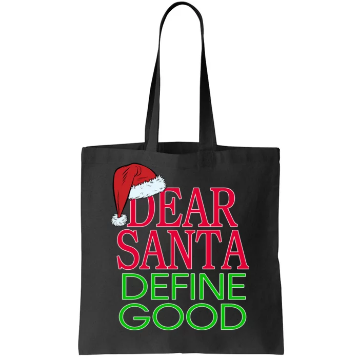 Dear Santa Define Good Funny Christmas Tote Bag