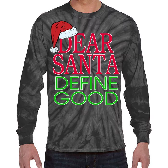 Dear Santa Define Good Funny Christmas Tie-Dye Long Sleeve Shirt