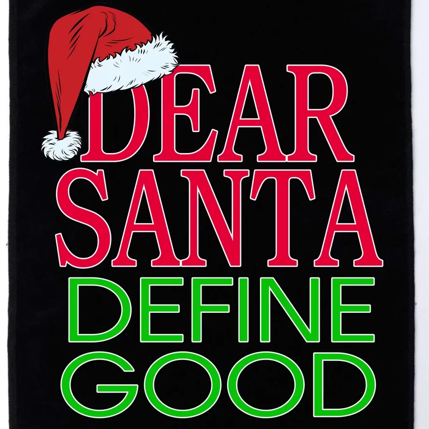 Dear Santa Define Good Funny Christmas Platinum Collection Golf Towel