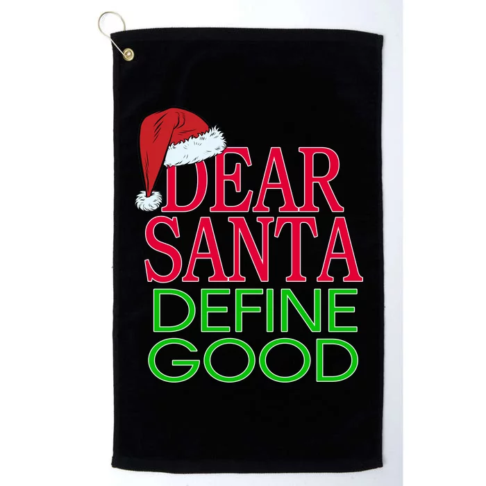 Dear Santa Define Good Funny Christmas Platinum Collection Golf Towel