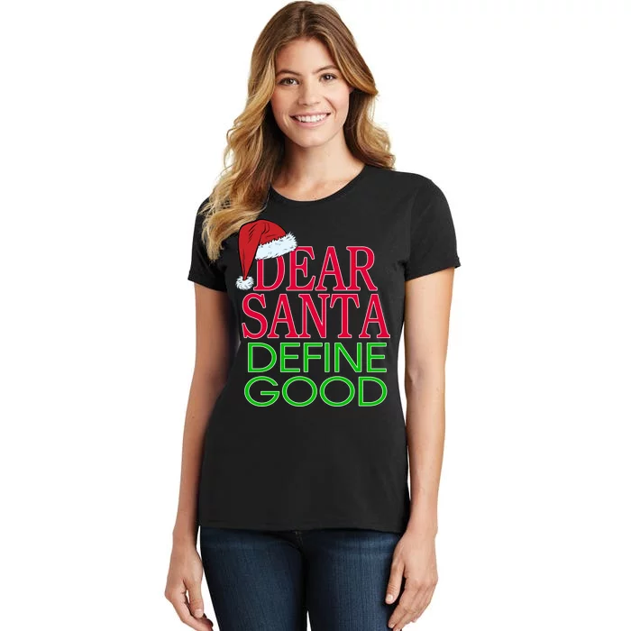 Dear Santa Define Good Funny Christmas Women's T-Shirt