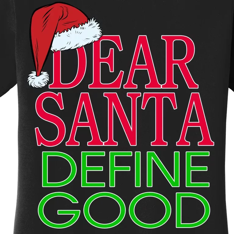 Dear Santa Define Good Funny Christmas Women's T-Shirt