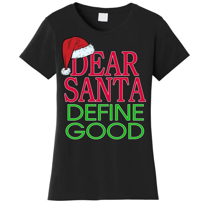 Dear Santa Define Good Funny Christmas Women's T-Shirt