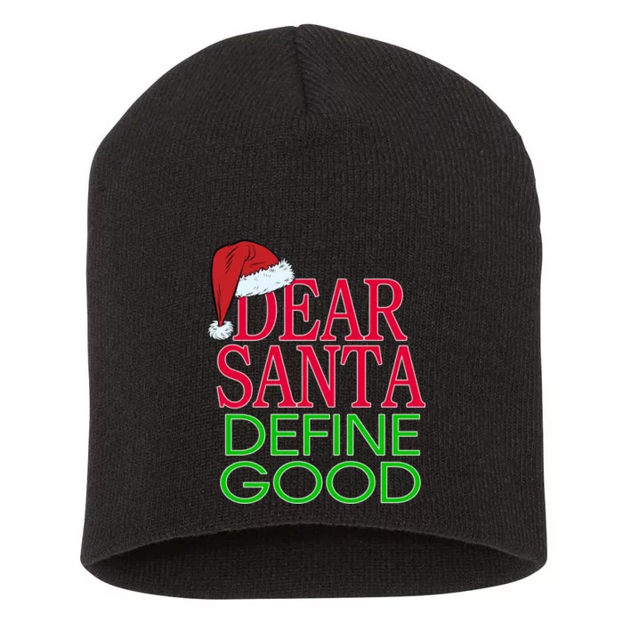 Dear Santa Define Good Funny Christmas Short Acrylic Beanie