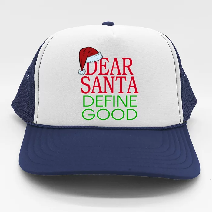 Dear Santa Define Good Funny Christmas Trucker Hat