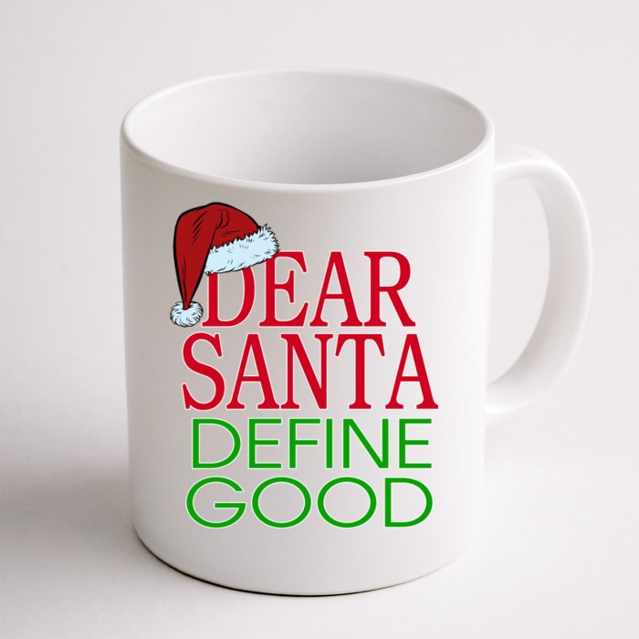 Dear Santa Define Good Funny Christmas Front & Back Coffee Mug