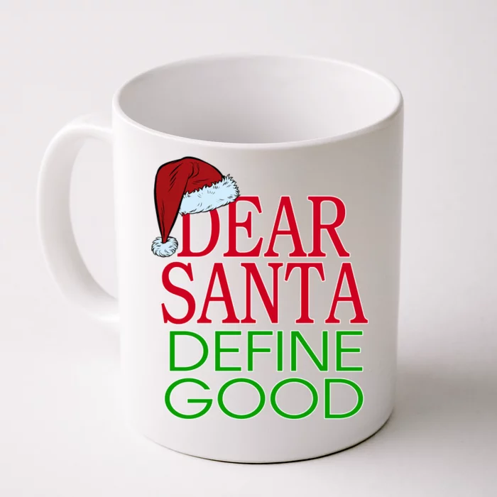 Dear Santa Define Good Funny Christmas Front & Back Coffee Mug