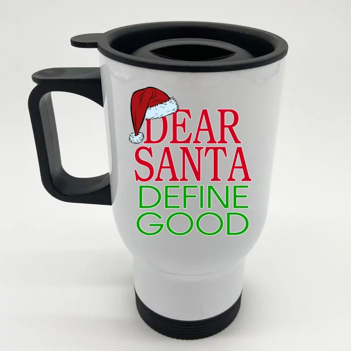 Dear Santa Define Good Funny Christmas Front & Back Stainless Steel Travel Mug