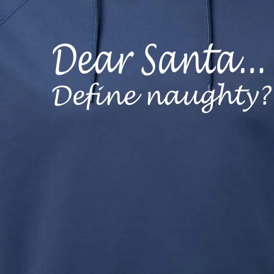 Dear Santa Define Naughty Performance Fleece Hoodie