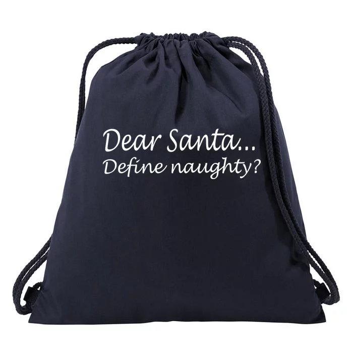 Dear Santa Define Naughty Drawstring Bag