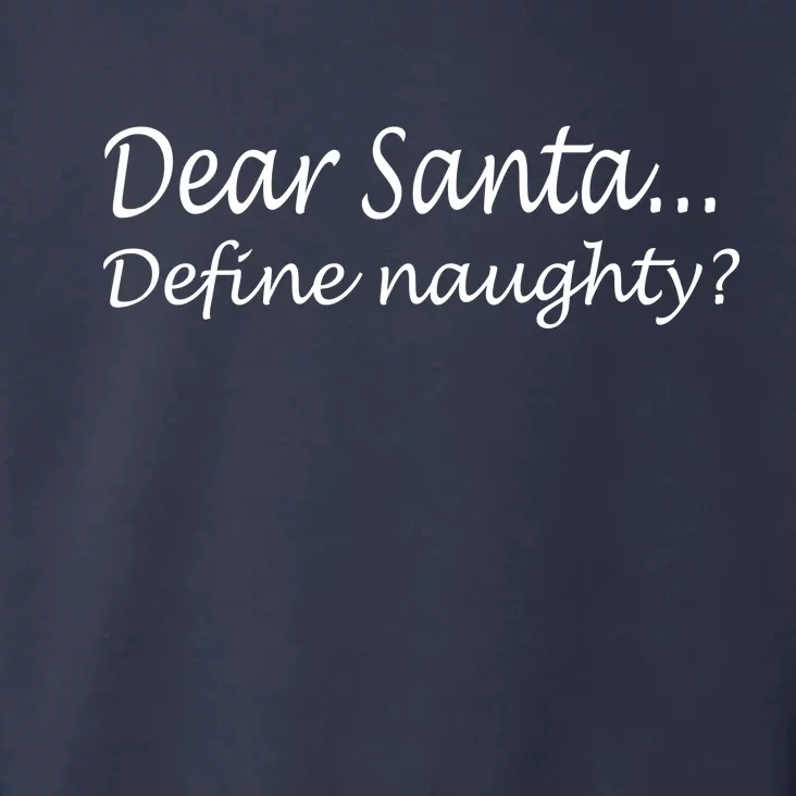 Dear Santa Define Naughty Toddler Hoodie