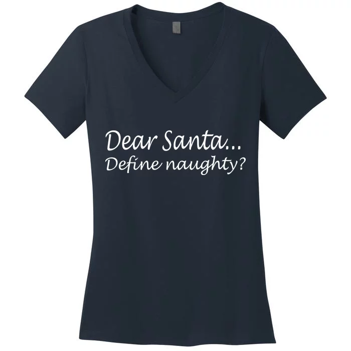 Dear Santa Define Naughty Women's V-Neck T-Shirt