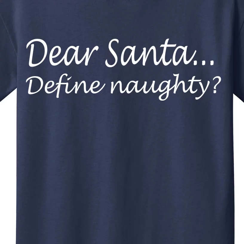 Dear Santa Define Naughty Kids T-Shirt