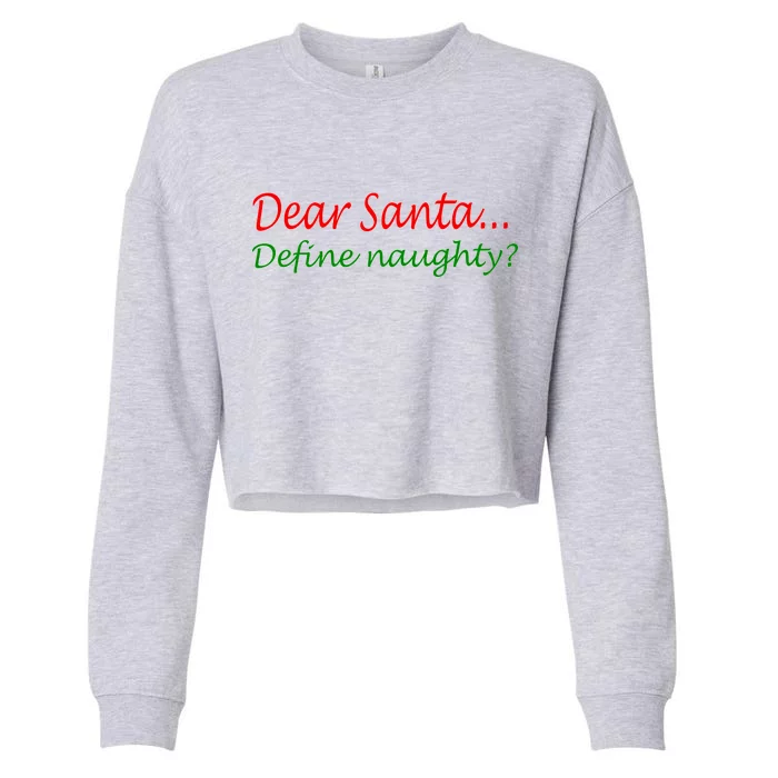 Dear Santa Define Naughty Cropped Pullover Crew