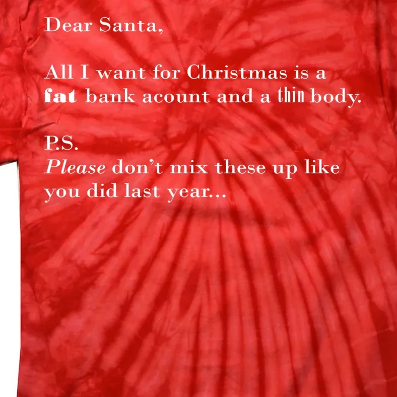 Dear Santa Fat Bank Account Thin Body Christmas Tie-Dye T-Shirt