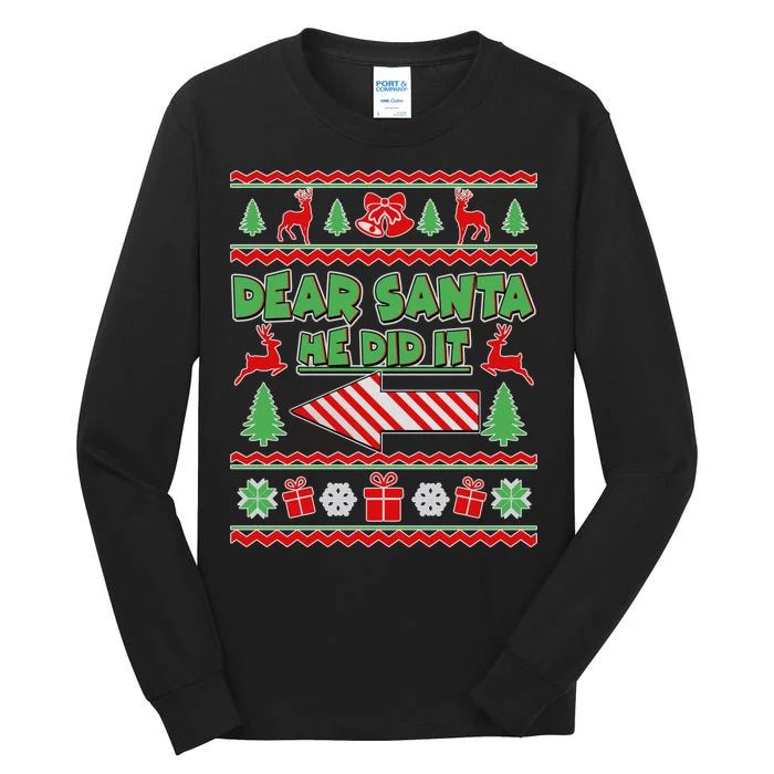 Dear Santa He Did It Funny Ugly Christmas Tall Long Sleeve T-Shirt