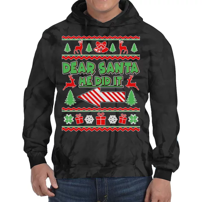 Dear Santa He Did It Funny Ugly Christmas Tie Dye Hoodie