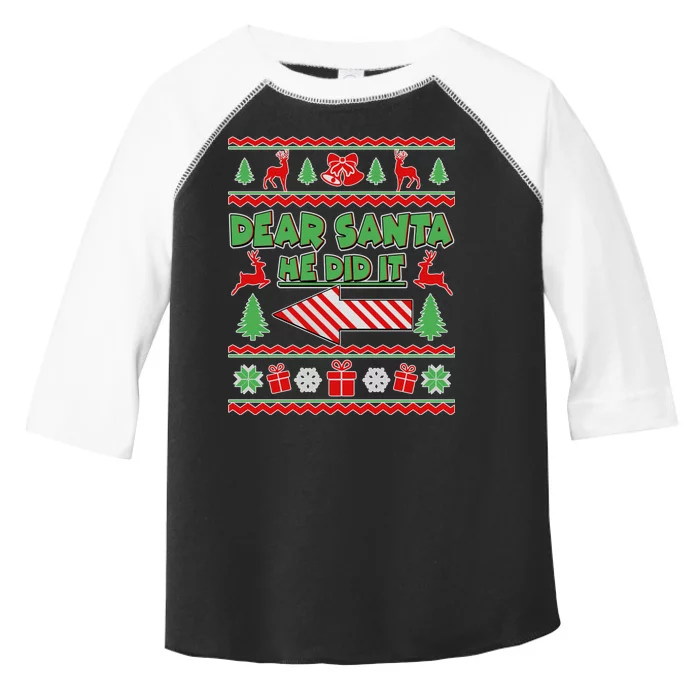 Dear Santa He Did It Funny Ugly Christmas Toddler Fine Jersey T-Shirt