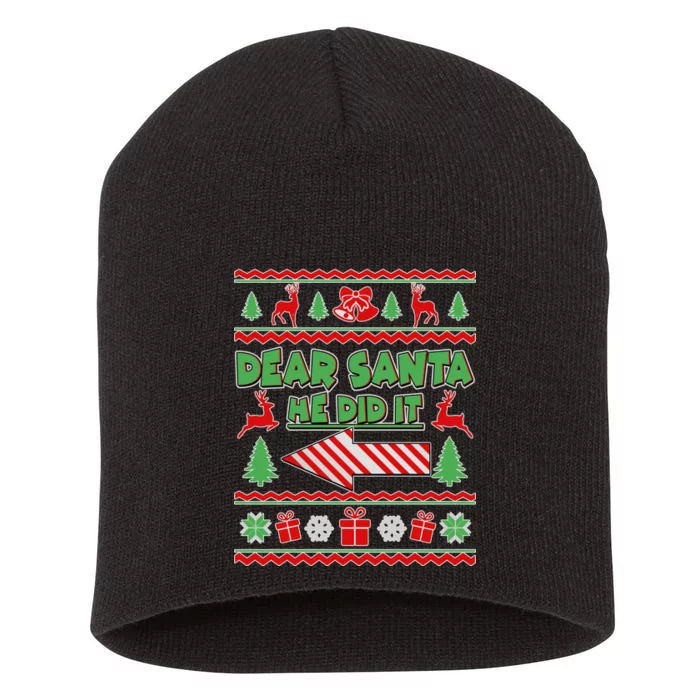 Dear Santa He Did It Funny Ugly Christmas Short Acrylic Beanie