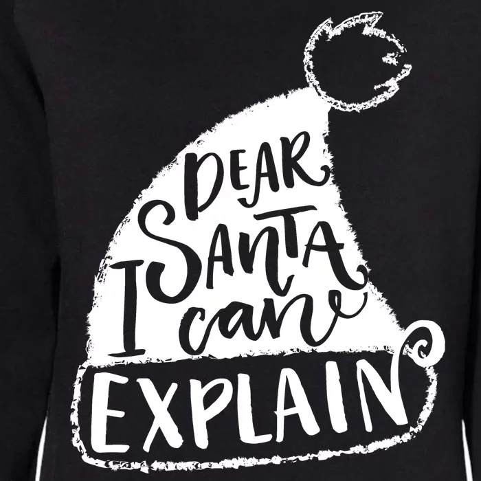 Dear Santa I Can Explain Womens California Wash Sweatshirt