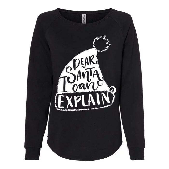 Dear Santa I Can Explain Womens California Wash Sweatshirt