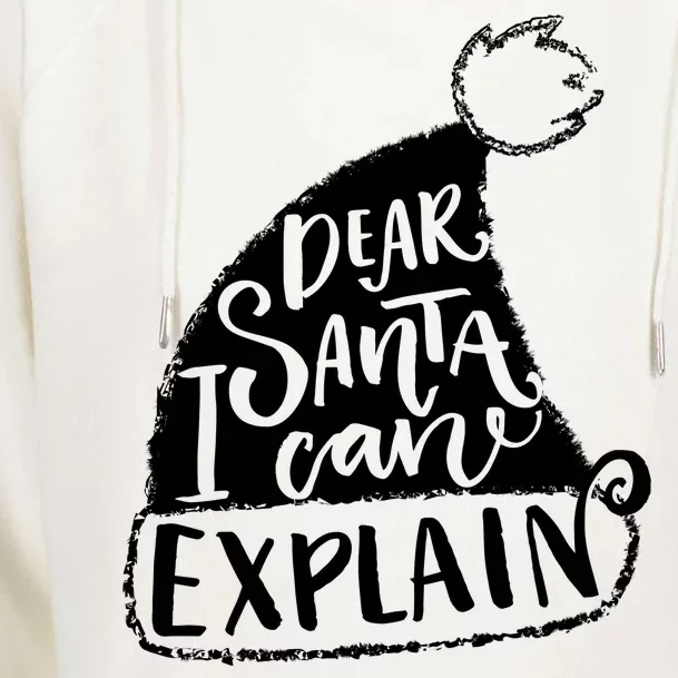 Dear Santa I Can Explain Womens Funnel Neck Pullover Hood