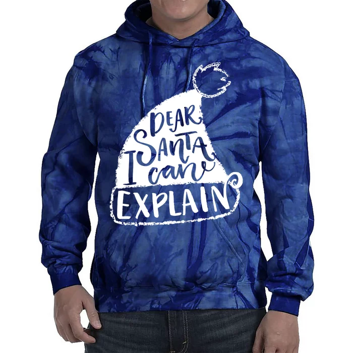 Dear Santa I Can Explain Tie Dye Hoodie