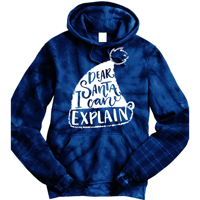 Dear Santa I Can Explain Tie Dye Hoodie