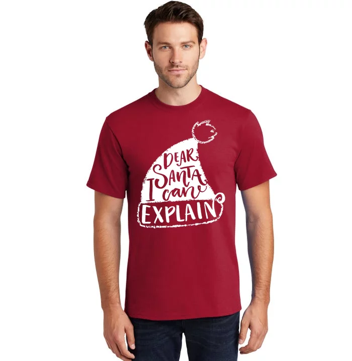 Dear Santa I Can Explain Tall T-Shirt