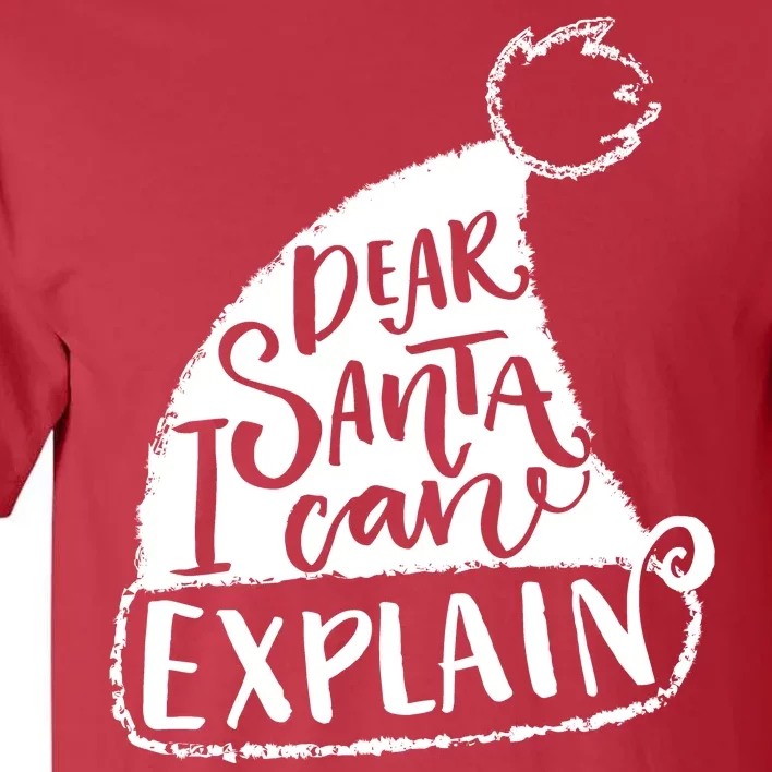 Dear Santa I Can Explain Tall T-Shirt