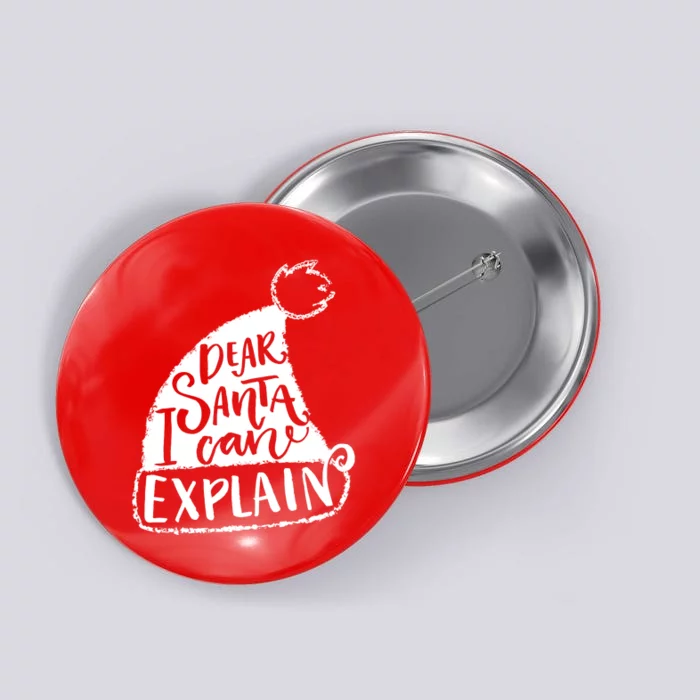 Dear Santa I Can Explain Button