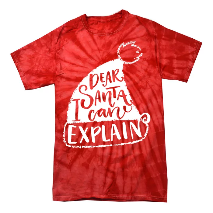 Dear Santa I Can Explain Tie-Dye T-Shirt