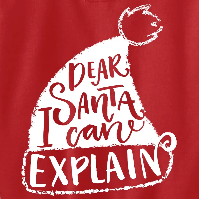 Dear Santa I Can Explain Kids Sweatshirt