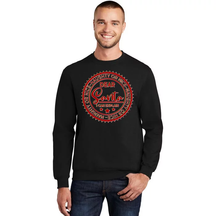 Dear Santa I Can Explain Christmas Emblem Tall Sweatshirt