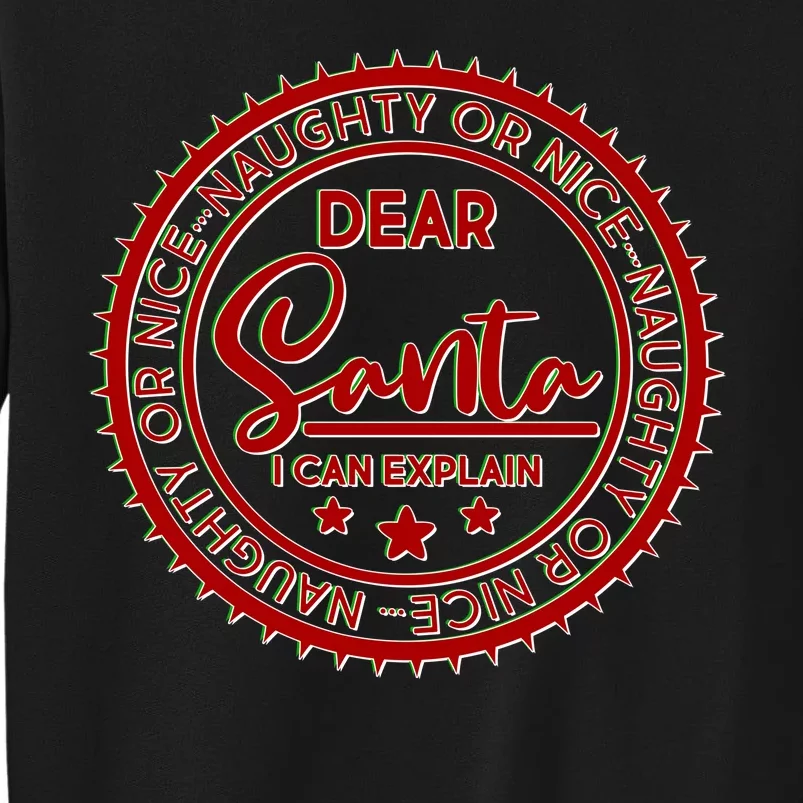 Dear Santa I Can Explain Christmas Emblem Tall Sweatshirt