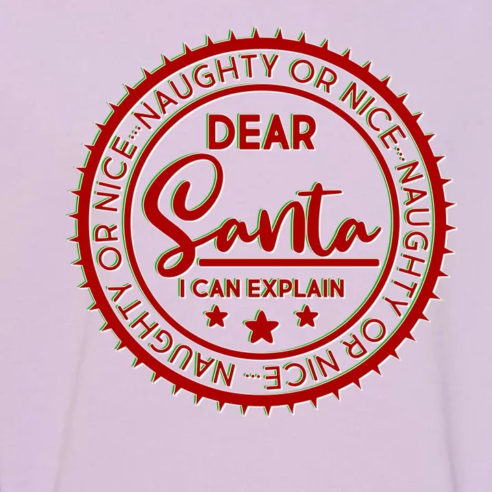 Dear Santa I Can Explain Christmas Emblem Garment-Dyed Sweatshirt