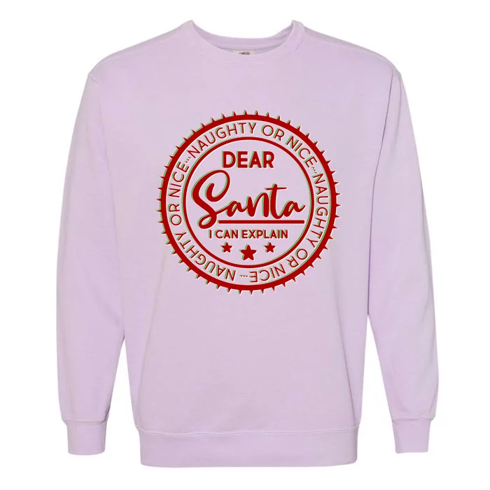 Dear Santa I Can Explain Christmas Emblem Garment-Dyed Sweatshirt