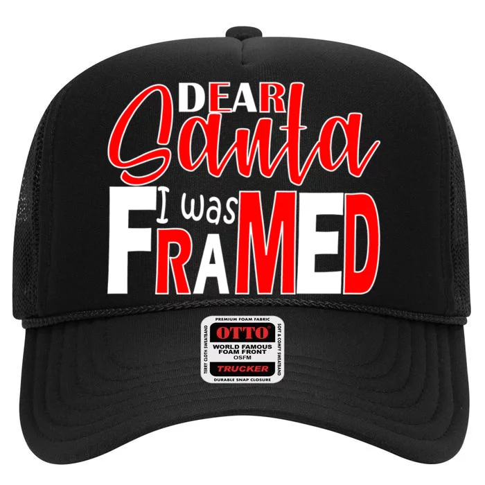 Dear Santa I Was FRAMED High Crown Mesh Trucker Hat