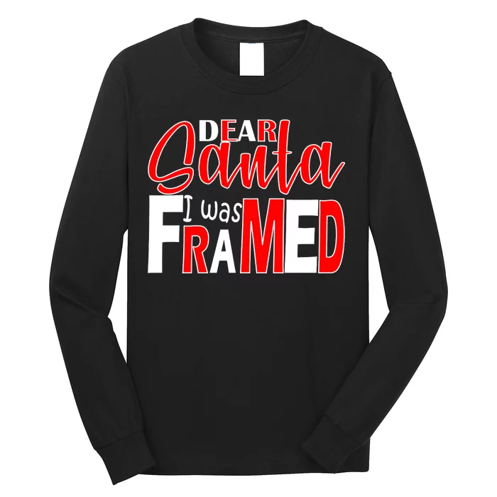 Dear Santa I Was FRAMED Long Sleeve Shirt