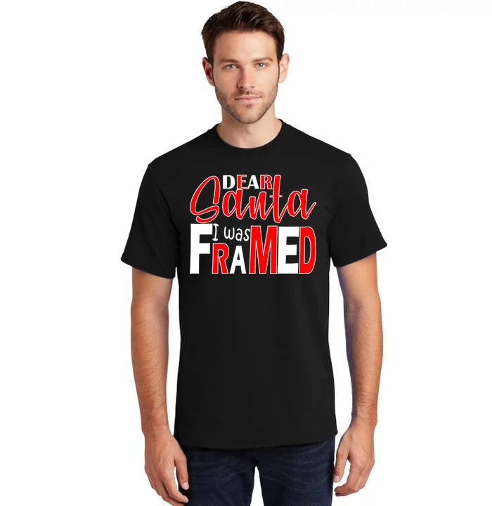 Dear Santa I Was FRAMED Tall T-Shirt