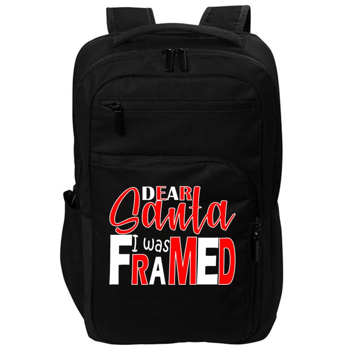 Dear Santa I Was FRAMED Impact Tech Backpack