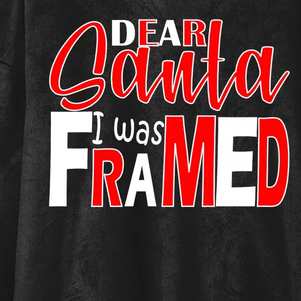 Dear Santa I Was FRAMED Hooded Wearable Blanket