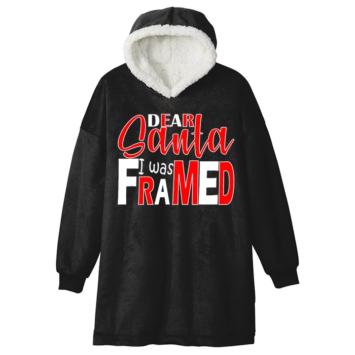 Dear Santa I Was FRAMED Hooded Wearable Blanket