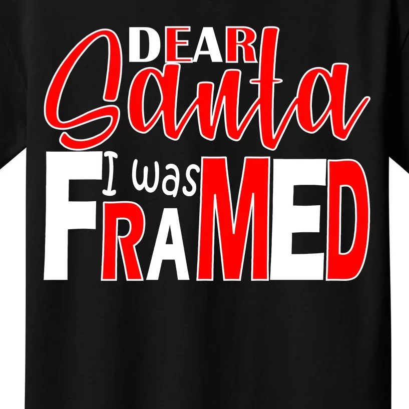 Dear Santa I Was FRAMED Kids T-Shirt