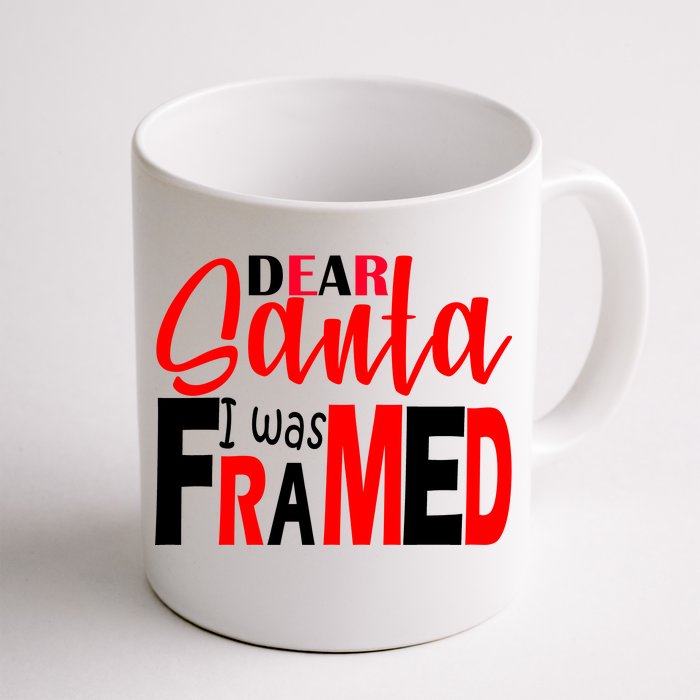 Dear Santa I Was FRAMED Front & Back Coffee Mug