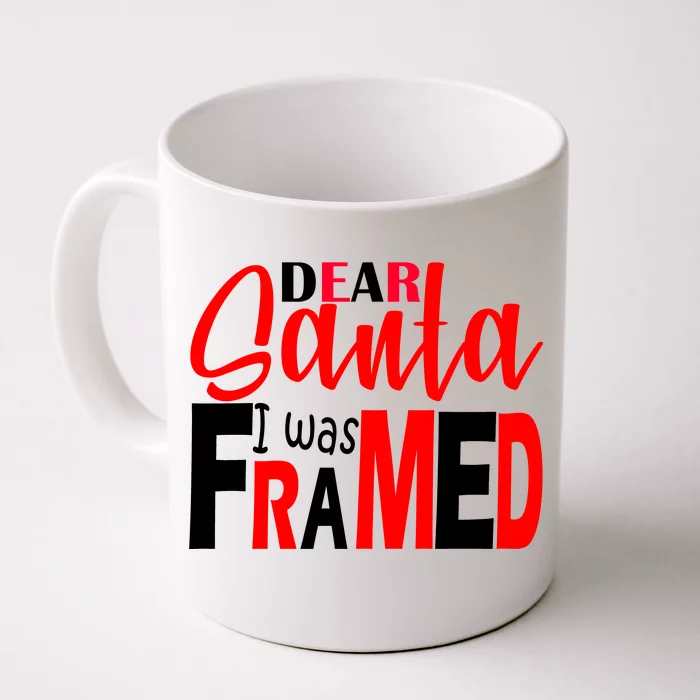 Dear Santa I Was FRAMED Front & Back Coffee Mug