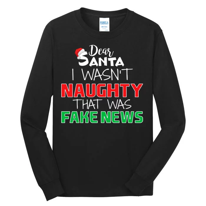 Dear Santa I Wasn't Naughty That Was Fake News Tall Long Sleeve T-Shirt