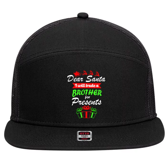 Dear Santa I Will Trade A Brother For Presents 7 Panel Mesh Trucker Snapback Hat