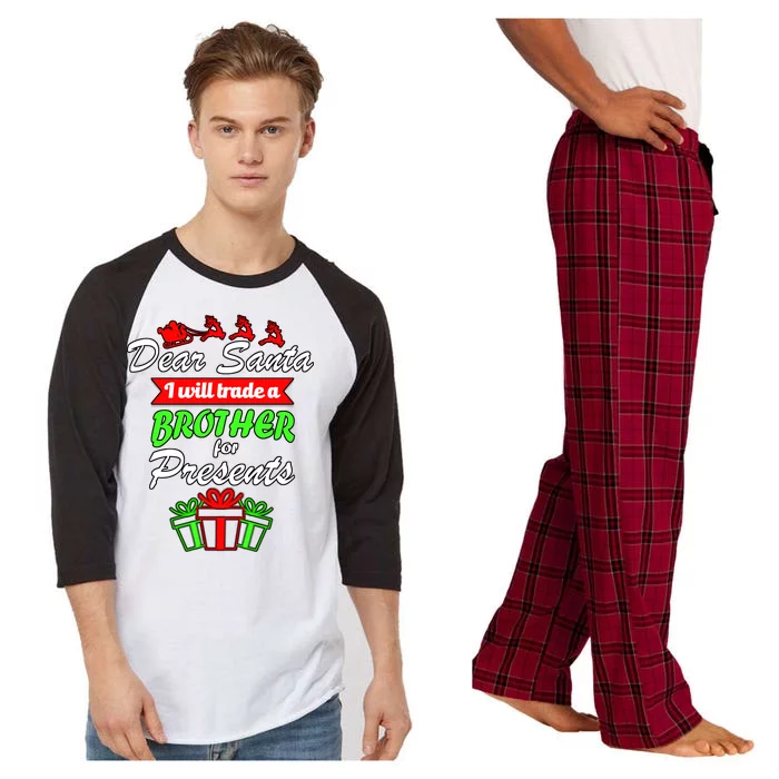 Dear Santa I Will Trade A Brother For Presents Raglan Sleeve Pajama Set